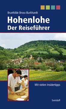 Hohenlohe. Der Reiseführer: Mit vielen Insidertipps