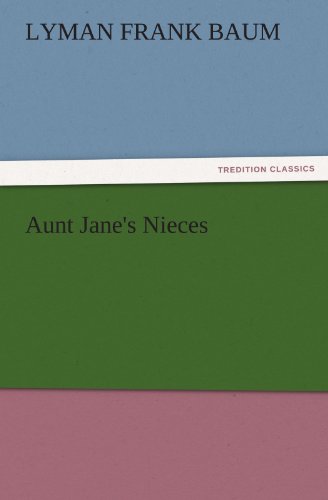 Aunt Jane's Nieces (TREDITION CLASSICS)
