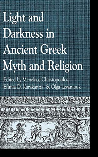 Light and Darkness in Ancient Greek Myth and Religion (Greek Studies)