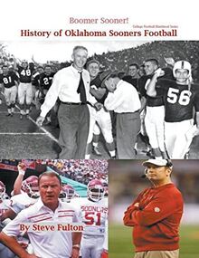 Boomer Sooner! History of Oklahoma Sooners Football (College Football Blueblood)