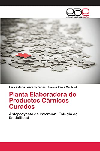 Planta Elaboradora de Productos Cárnicos Curados: Anteproyecto de Inversión. Estudio de factibilidad