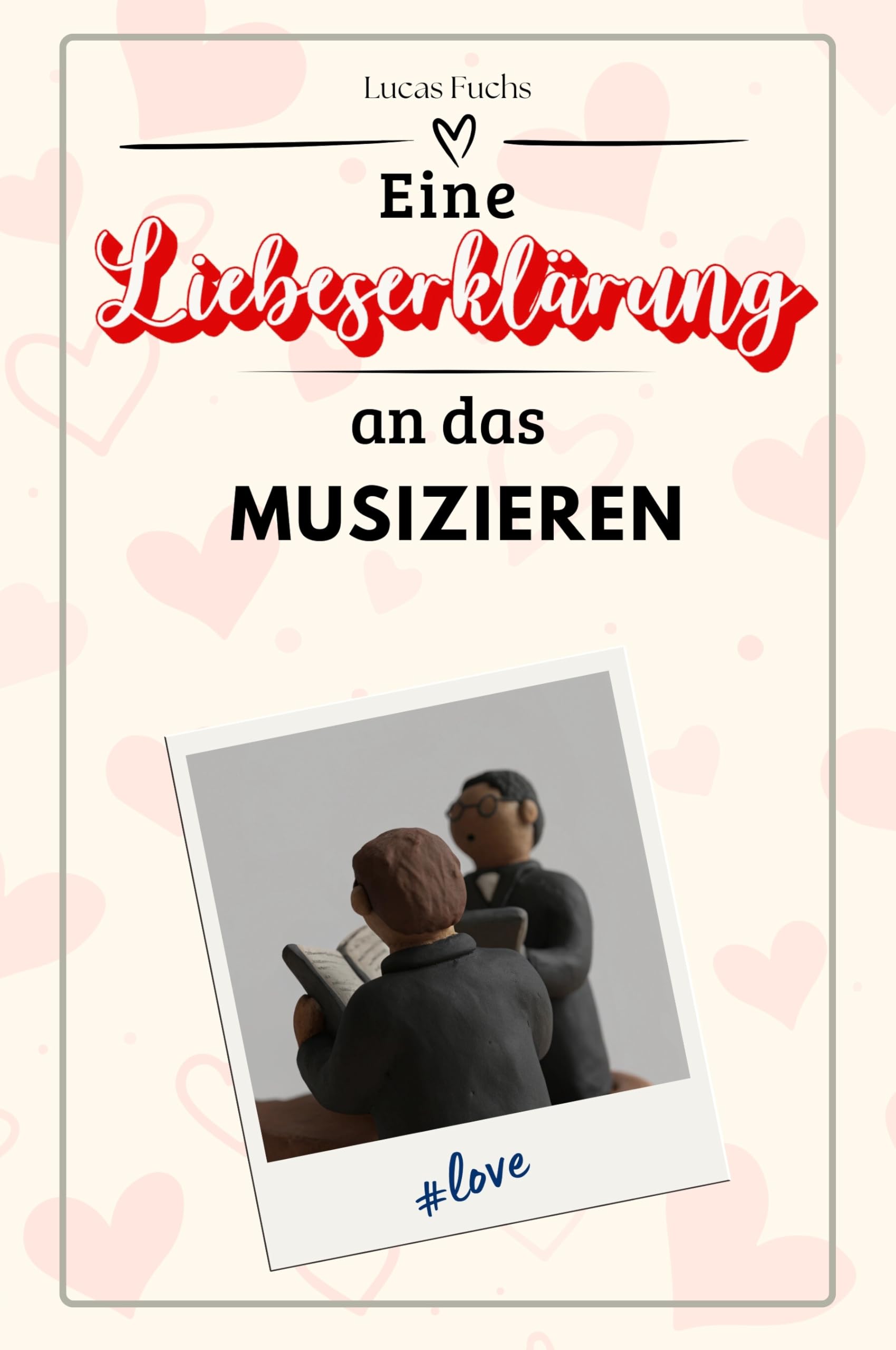 Eine Liebeserklärung an das Musizieren - Die große Hommage - das perfekte Geschenk für Weihnachten und Geburtstag und jeden Anlass