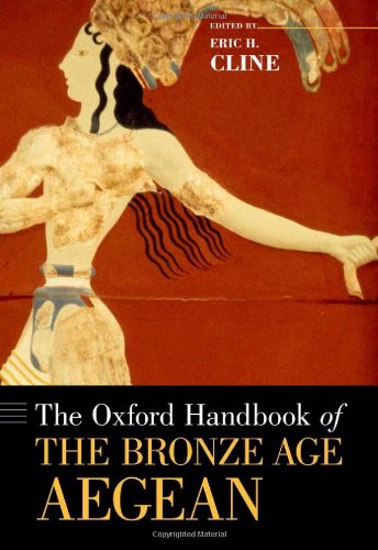 The Oxford Handbook of the Bronze Age Aegean (Oxford Handbooks)