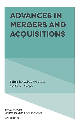Advances in Mergers and Acquisitions (Advances in Mergers and Acquisitions, 21)