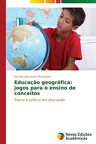 Educação geográfica: jogos para o ensino de conceitos: Teoria e prática em discussão