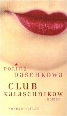 Club Kalaschnikow von Polina Daschkowa | Buch | Zustand sehr gut