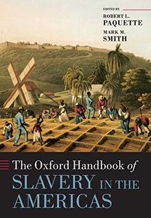 The Oxford Handbook of Slavery in the Americas (Oxford Handbooks)