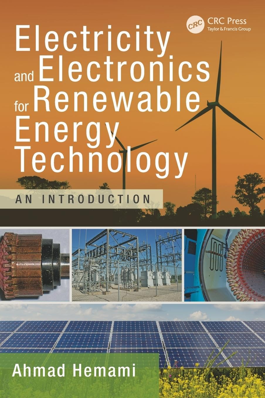Electricity and Electronics for Renewable Energy Technology: An Introduction (Power Electronics and Applications)