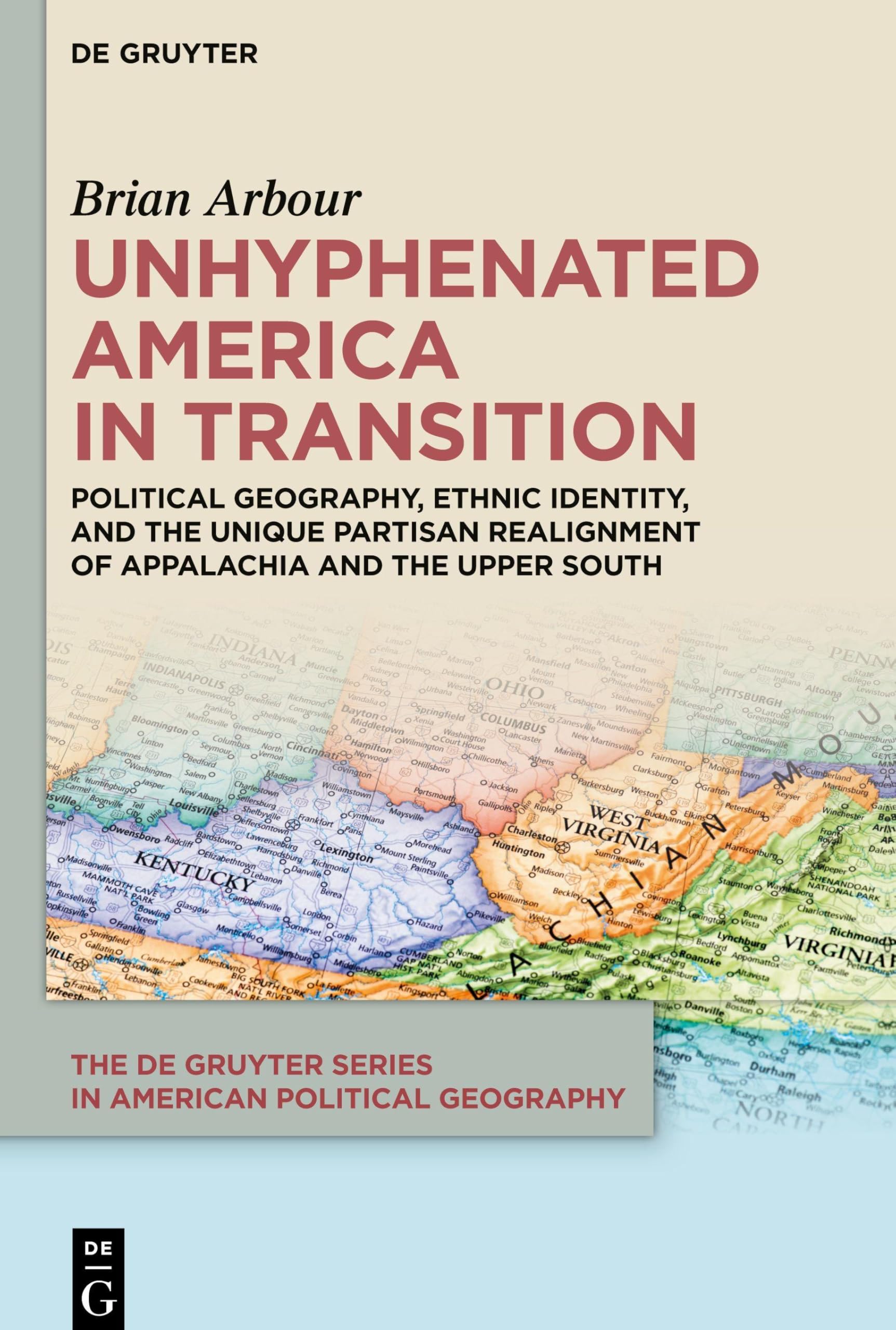 Unhyphenated America in Transition: Political Geography, Ethnic Identity, and the Unique Partisan Realignment of Appalachia and the Upper South