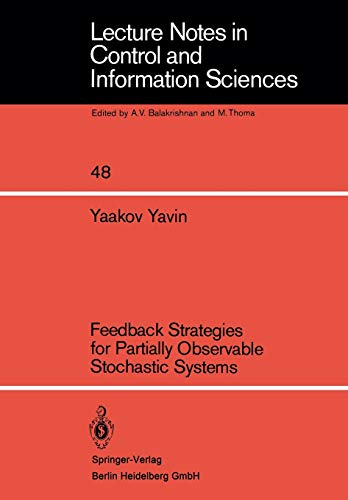 Feedback Strategies for Partially Observable Stochastic Systems (Lecture Notes in Control and Information Sciences) (Lecture Notes in Control and Information Sciences, 48, Band 48)