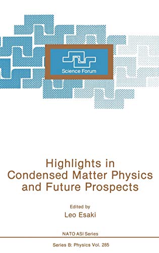 Highlights in Condensed Matter Physics and Future Prospects (Nato Science Series B:, 285, Band 285)