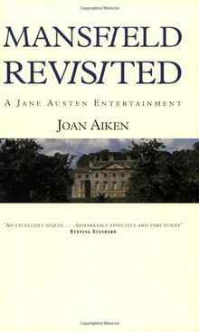 Mansfield Revisited (Jane Austen Entertainments)