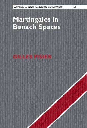 Martingales in Banach Spaces (Cambridge Studies in Advanced Mathematics, Band 155)