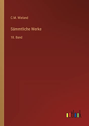 Sämmtliche Werke: 18. Band