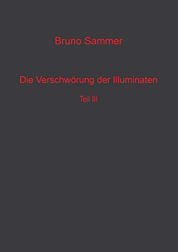 Die Verschwörung der Illuminaten Teil 3