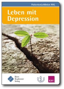 Leben mit Depressionen: (zur Nationalen VersorgungsLeitlinie Unipolare Depression)