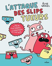 L'attaque des slips tueurs : une BD hilarante pour apprendre à combattre les fake news