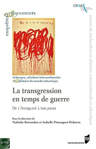 La Transgression En Temps De Guerre: De L'antiquité à Nos Jours