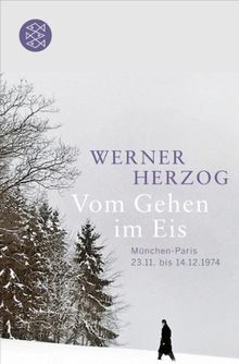 Vom Gehen im Eis: München-Paris <br /> 23.11. bis 14.12.1974: München-Paris; 23.11. bis 14.12.1974