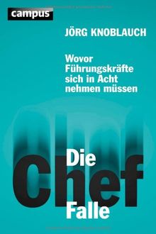 Die Chef-Falle: Wovor Führungskräfte sich in Acht nehmen müssen