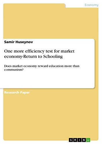 One more efficiency test for market economy-Return to Schooling: Does market economy reward education more than communism?