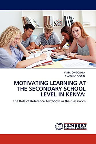 MOTIVATING LEARNING AT THE SECONDARY SCHOOL LEVEL IN KENYA:: The Role of Reference Textbooks in the Classroom