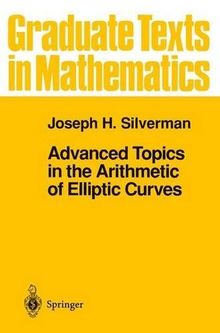 Advanced Topics in the Arithmetic of Elliptic Curves (Graduate Texts in Mathematics)