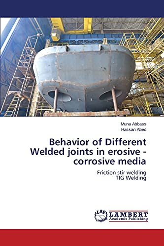 Behavior of Different Welded joints in erosive - corrosive media: Friction stir welding TIG Welding