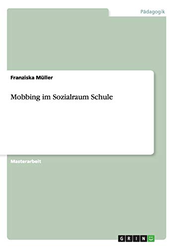 Mobbing im Sozialraum Schule