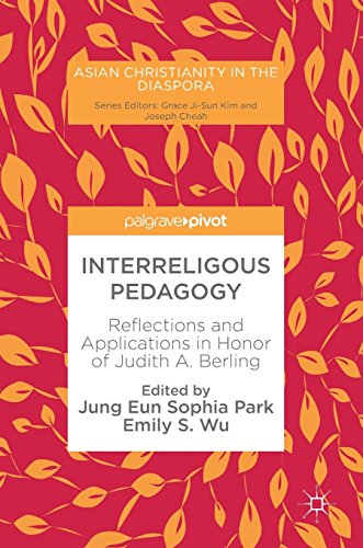 Interreligous Pedagogy: Reflections and Applications in Honor of Judith A. Berling (Asian Christianity in the Diaspora)