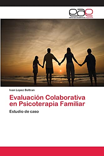 Evaluación Colaborativa en Psicoterapia Familiar: Estudio de caso