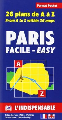 Paris facile, R10 : 26 plans de A à Z, du nord au sud et d'ouest en est