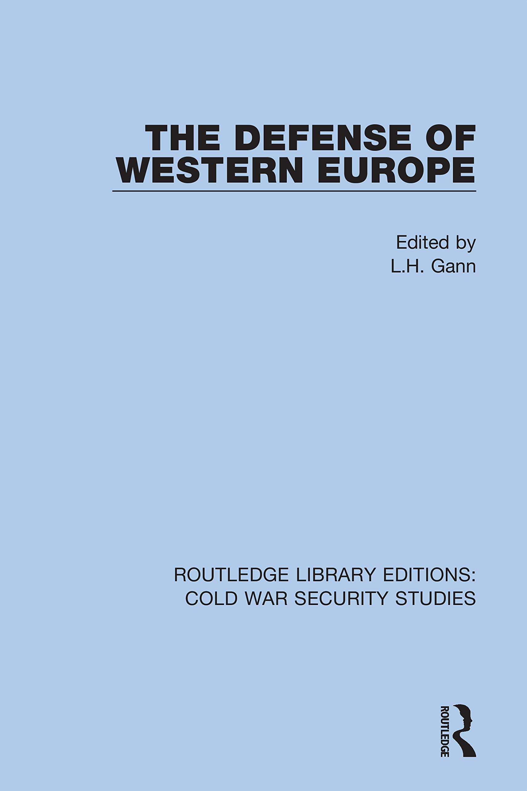 The Defense of Western Europe (Routledge Library Editions: Cold War Security Studies, Band 22)