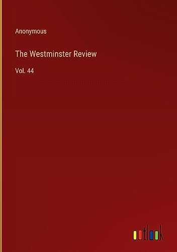 The Westminster Review: Vol. 44