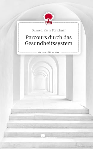 Parcours durch das Gesundheitssystem. Life is a Story - story.one