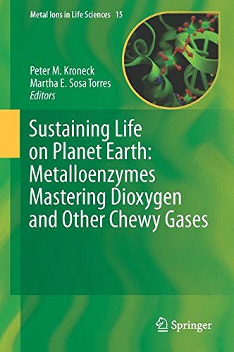 Sustaining Life on Planet Earth: Metalloenzymes Mastering Dioxygen and Other Chewy Gases (Metal Ions in Life Sciences)