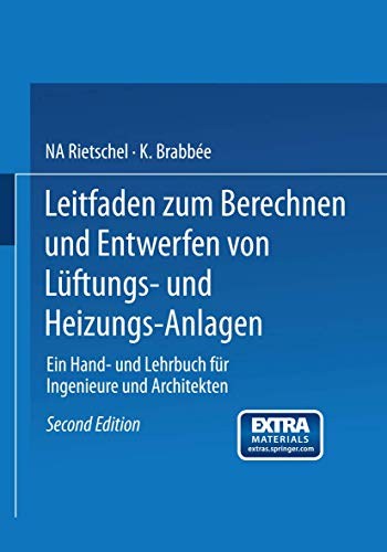 Leitfaden zum Berechnen und Entwerfen von Lüftungs- und Heizungs-Anlagen: Ein Hand- und Lehrbuch für Ingenieure und Architekten. Zweiter Teil