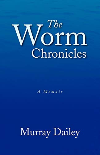 The Worm Chronicles: A Memoir