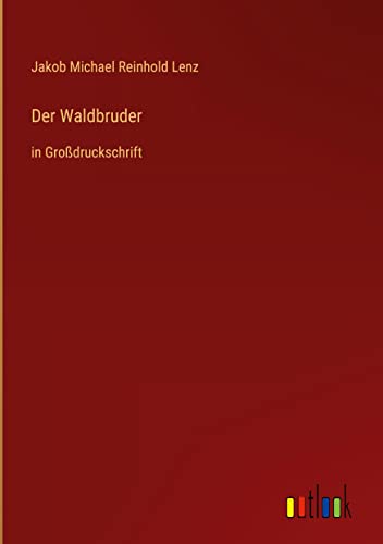 Der Waldbruder: in Großdruckschrift