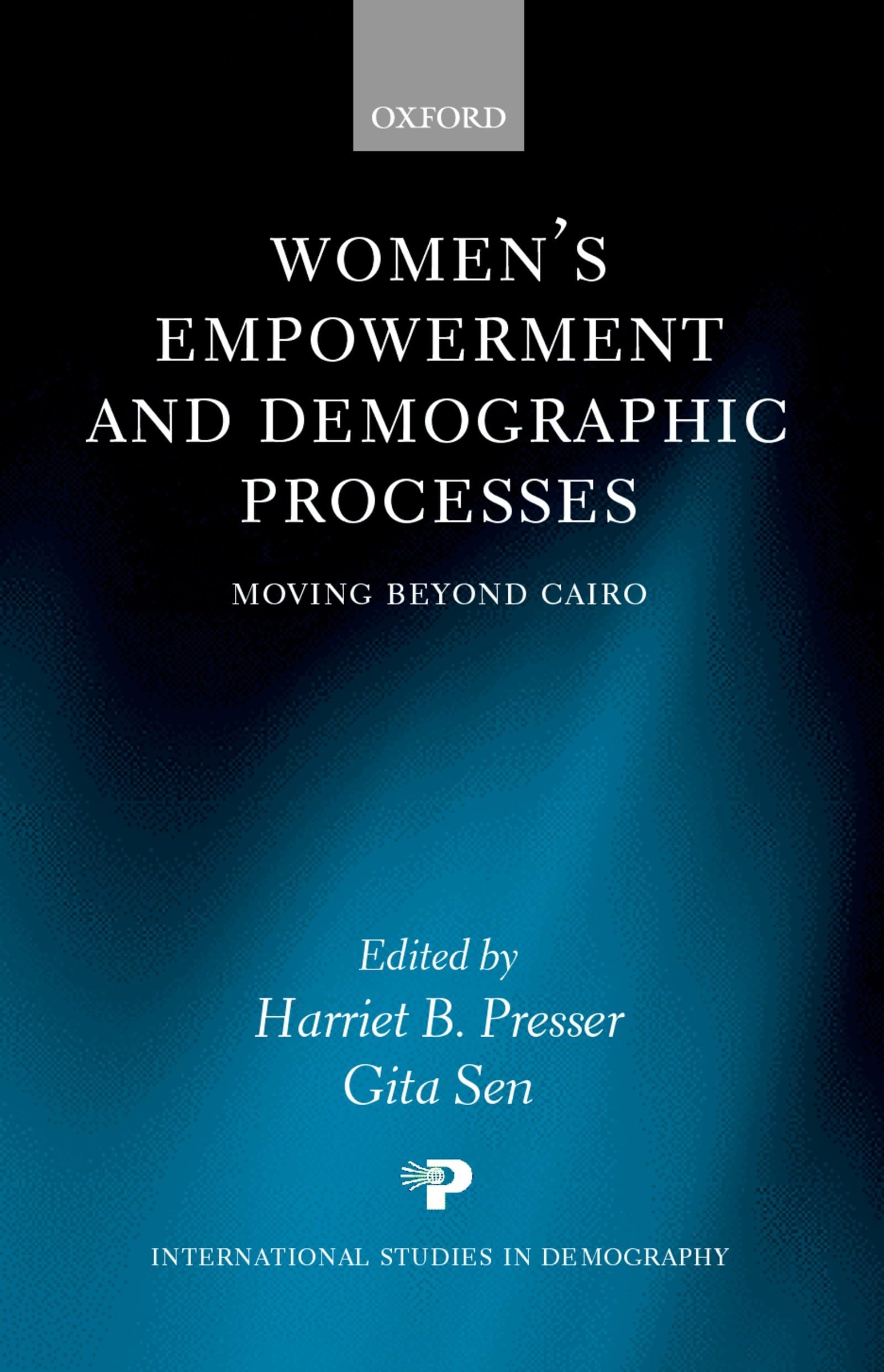 Women's Empowerment and Demographic Processes ' Moving Beyond Cairo ' (International Studies in Demography)