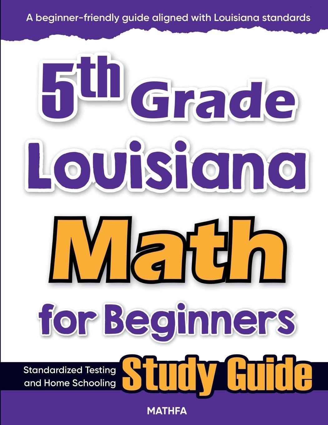 5th Grade Louisiana Math for Beginners: Standardized Testing and Home Schooling Study Guide