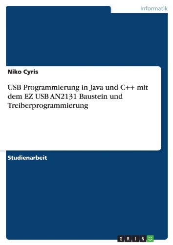 USB Programmierung in Java und C++ mit dem EZ USB AN2131 Baustein und Treiberprogrammierung