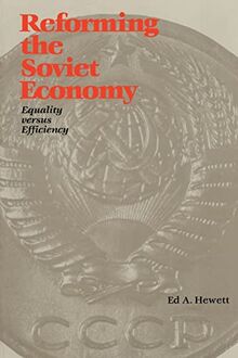 Reforming the Soviet Economy: Equality vs. Efficiency