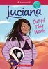 Luciana: Out of This World (American Girl: Girl of the Year 2018, Book 3), Volume 3