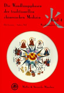 Die Wandlungsphasen der traditionellen chinesischen Medizin, 5 Bde., Bd.4, Die Wandlungsphase Feuer