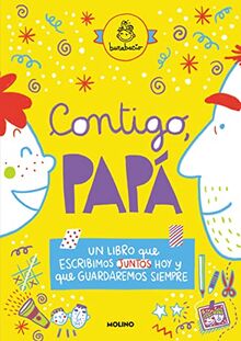 Contigo, papá: Un libro que escribimos juntos hoy y que guardaremos siempre (No ficción infantil)