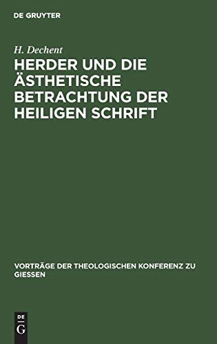 Herder und die ästhetische Betrachtung der heiligen Schrift (Vorträge der Theologischen Konferenz zu Giessen, 22)