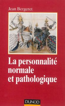 La personnalité normale et pathologique : les structures mentales, le caractère, les symptômes