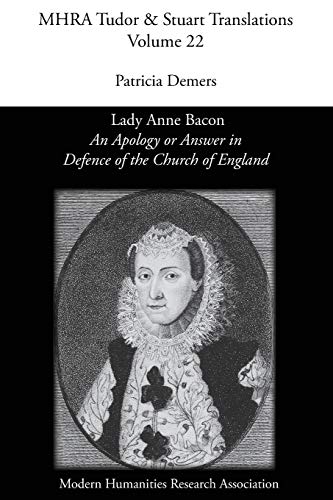 'An Apology or Answer in Defence of The Church Of England': Lady Anne Bacon's Translation of Bishop John Jewel's 'Apologia Ecclesiae Anglicanae'