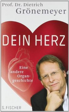 Dein Herz: Eine andere Organgeschichte